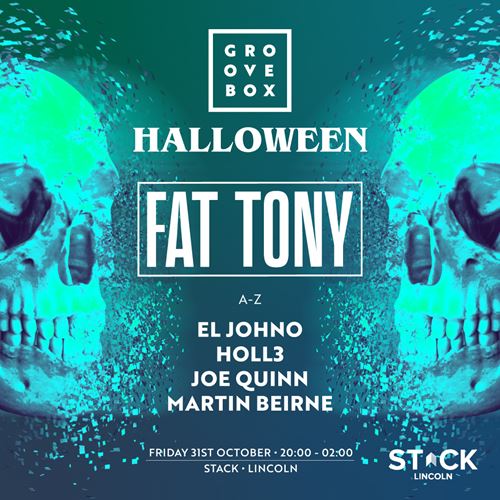 Groovebox Halloween at STACK Lincoln – Featuring Fat Tony 